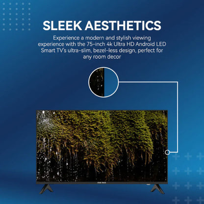 Star Track 75 Inch 4K Ultra HD Bezel less Android Smart TV ST-75K